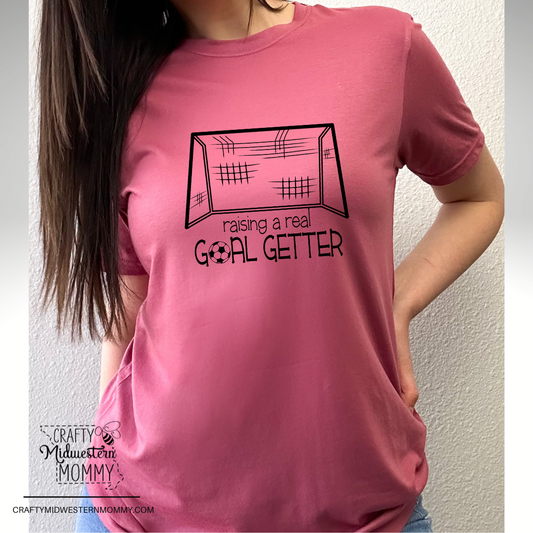 Raising A Real Goal Getter Shirt