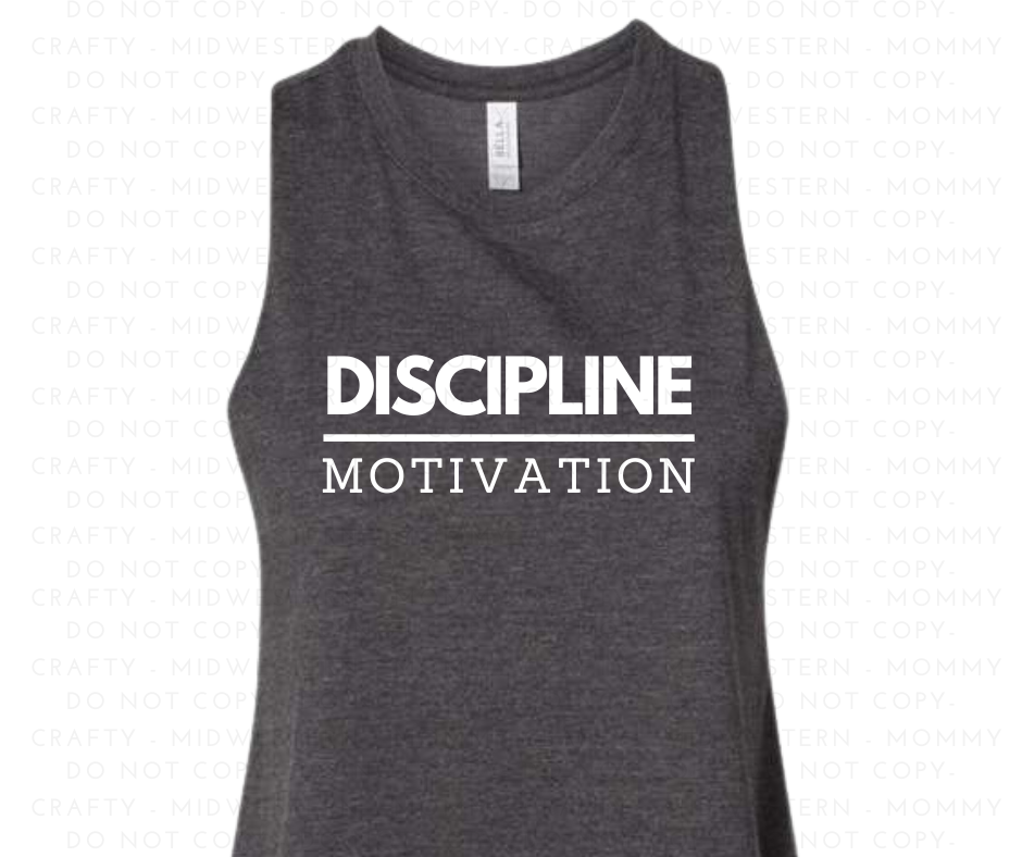 Relentless-DISCIPLINE over MOTIVATION- Crop Tank