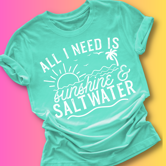 All You Need is Sunshine and Saltwater Graphic Tee