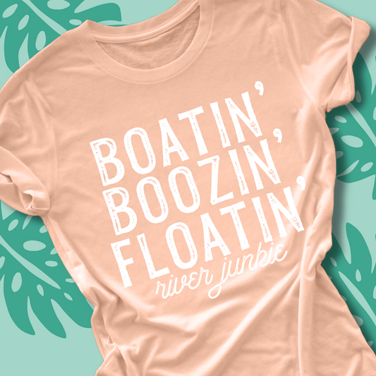Boatin' Boozin' Floatin' river junkie Graphic Tee