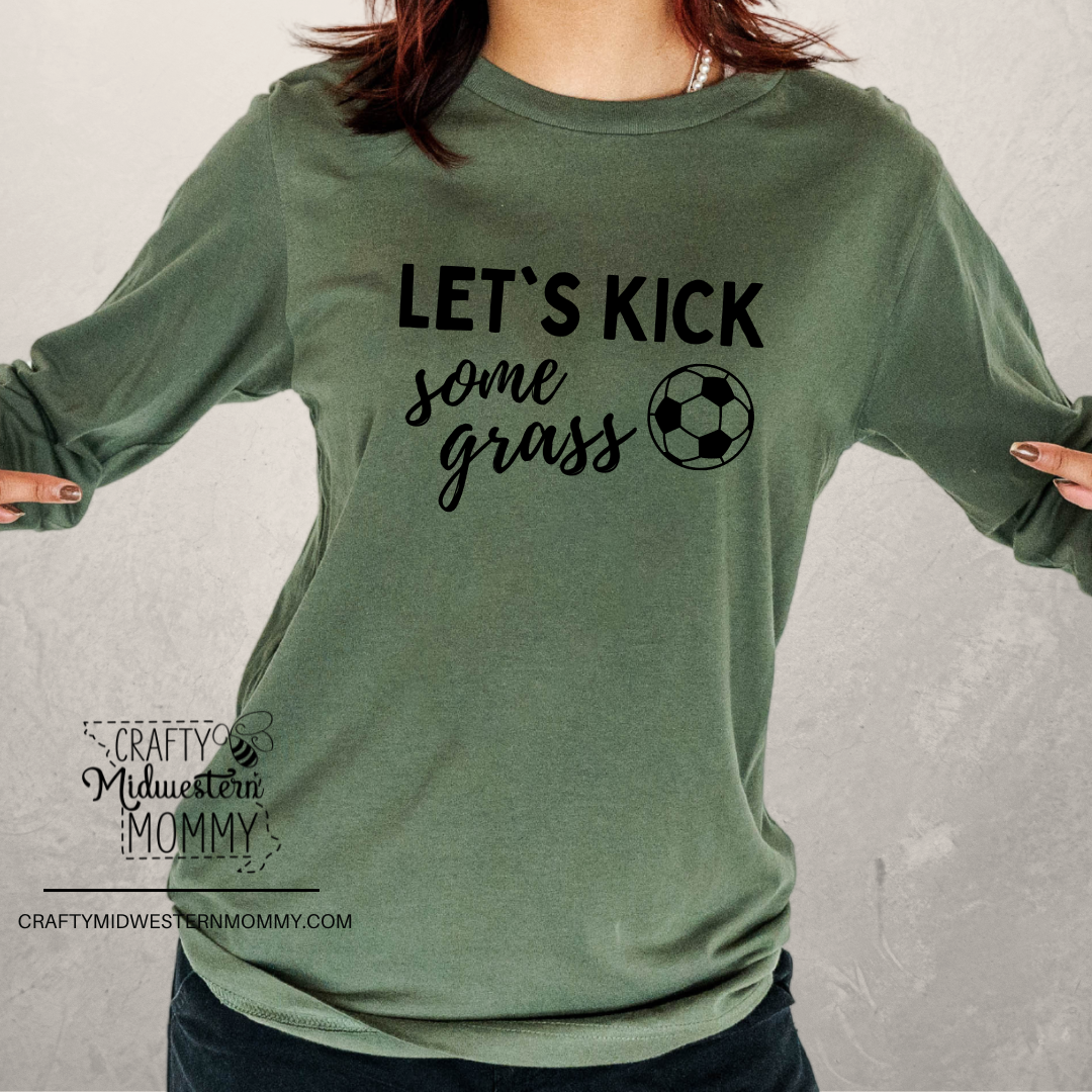 Let's Kick Some Grass Shirt