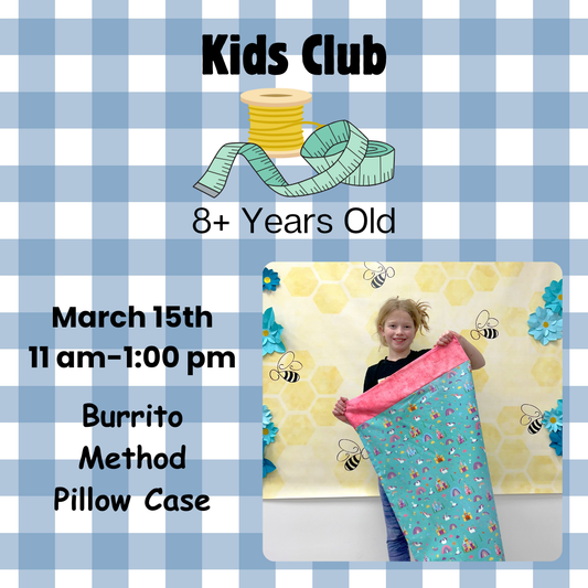 Kid's Club- March 15th- Pillowcase Class