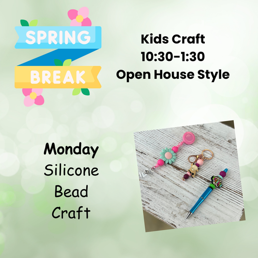 Spring Break Kids Club- Monday - Silicone Bead Craft