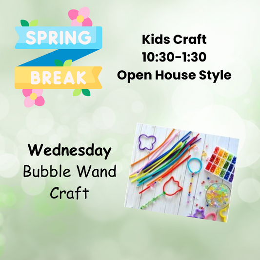 Spring Break Kids Club- Wednesday - Bubble Wand Craft