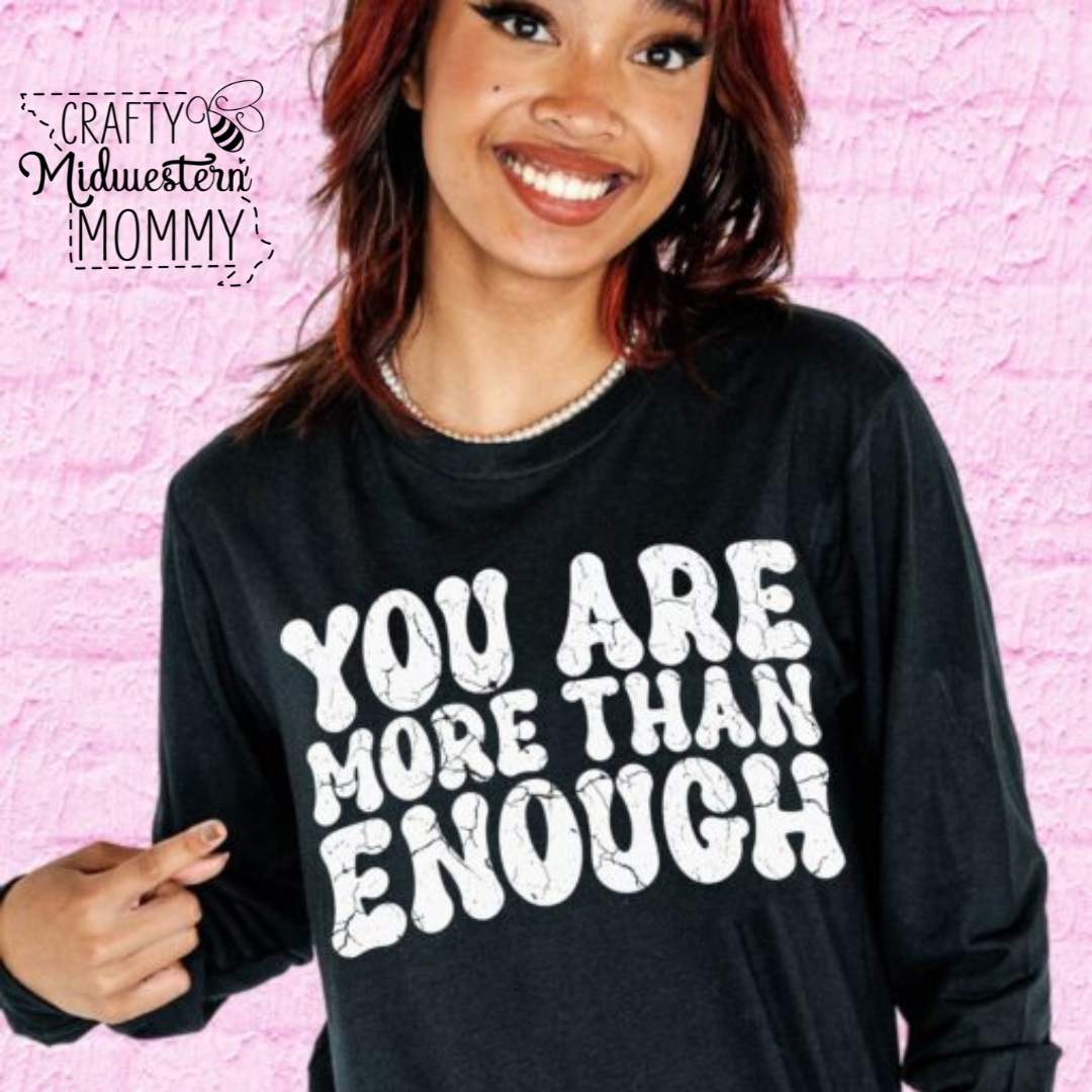 You Are More Than Enough Adult Graphic Tee