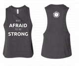 Relentless-Not Afraid to be STRONG- Crop Tank