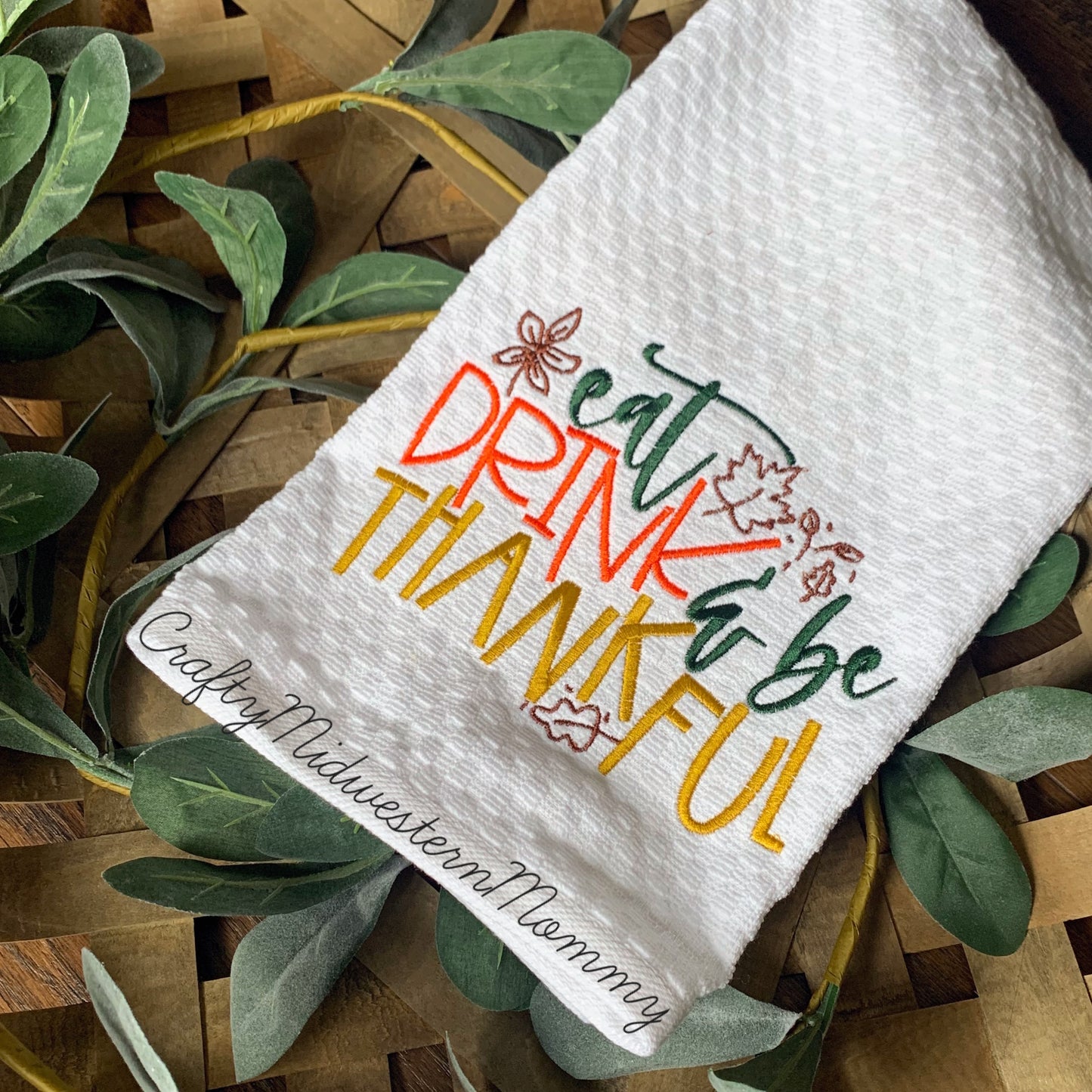 Eat Drink Be Thankful Kitchen Towel